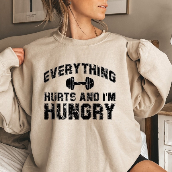 Everything Hurts And I'm Hungry Sweatshirt, Gym Hoodie For Women, Fitness Lover Shirt, Workout Sweater, Sportive Women's Shirt, D7162